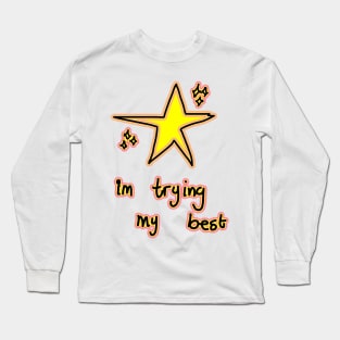 im trying my best gold star Long Sleeve T-Shirt